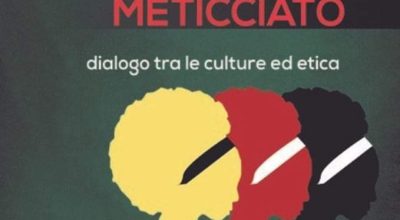 Voglia di meticciato, dialogo tra le culture ed etica